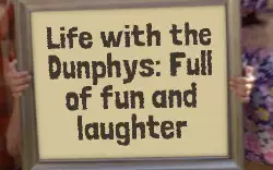 Life with the Dunphys: Full of fun and laughter meme