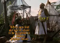 When you find out you're about to be knighted in a Monty Python movie meme