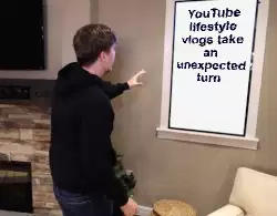 YouTube lifestyle vlogs take an unexpected turn meme