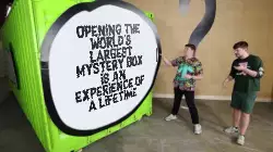 Opening the world's largest mystery box is an experience of a lifetime meme