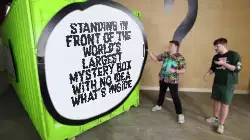 Standing in front of the world's largest mystery box with no idea what's inside meme