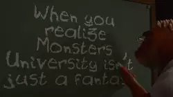 When you realize Monsters University isn't just a fantasy meme