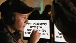 When the military gives you instructions, it's best to follow them meme