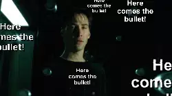 Here comes the bullet! meme
