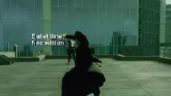 Bullet time: Neo edition meme