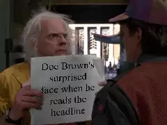 Doc Brown's surprised face when he reads the headline meme