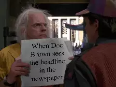 When Doc Brown sees the headline in the newspaper meme