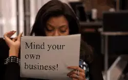 Mind your own business! meme