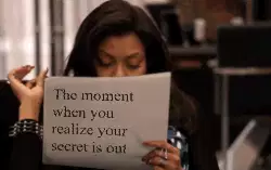 The moment when you realize your secret is out meme