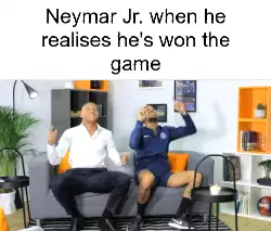 Neymar Jr. when he realises he's won the game meme