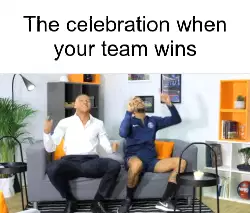The celebration when your team wins meme