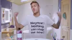 Neymar: Nothing can stop me now! meme