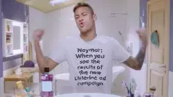 Neymar: When you see the results of the new Listerine ad campaign meme