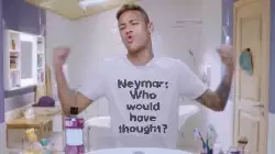 Neymar: Who would have thought? meme