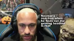 Neymar's reaction when he finds out the gaming headset is real meme