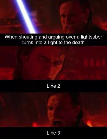 When shouting and arguing over a lightsaber turns into a fight to the death meme