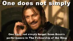 One does not simply forget Sean Bean's performance in The Fellowship of the Ring meme