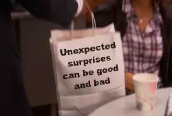 Unexpected surprises can be good and bad meme