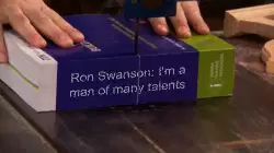 Ron Swanson: I'm a man of many talents meme