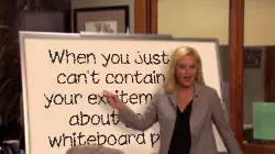 When you just can't contain your excitement about your whiteboard plan meme