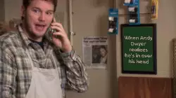 When Andy Dwyer realizes he's in over his head meme