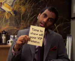 Time to show off your VIP status meme
