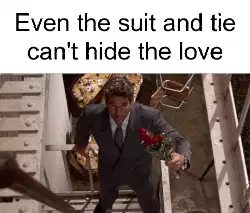 Even the suit and tie can't hide the love meme