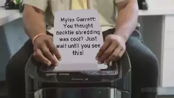 Myles Garrett: You thought necktie shredding was cool? Just wait until you see this! meme