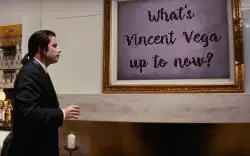 What's Vincent Vega up to now? meme