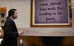 When Vincent Vega meets the painting in the frame meme