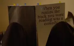 When you realize the book you were reading was a comedy meme