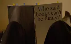 Who said books can't be funny? meme