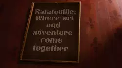 Ratatouille: Where art and adventure come together meme