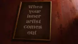 When your inner artist comes out meme