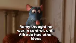 Remy thought he was in control, until Alfredo had other ideas meme
