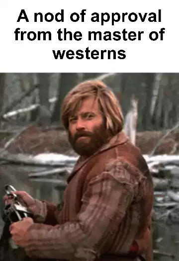 A nod of approval from the master of westerns meme