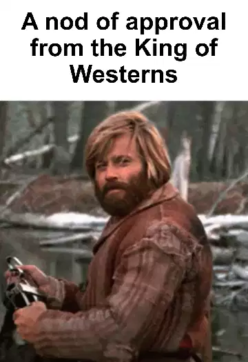 A nod of approval from the King of Westerns meme