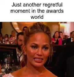 Just another regretful moment in the awards world meme