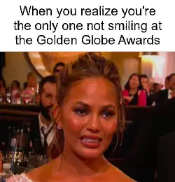 When you realize you're the only one not smiling at the Golden Globe Awards meme