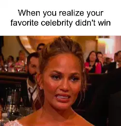 When you realize your favorite celebrity didn't win meme