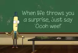 When life throws you a surprise, just say 'Oooh wee!' meme