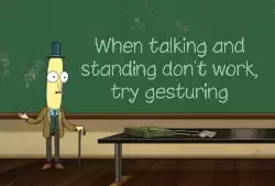 When talking and standing don't work, try gesturing meme