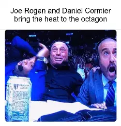 Joe Rogan and Daniel Cormier bring the heat to the octagon meme