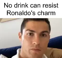 No drink can resist Ronaldo's charm meme
