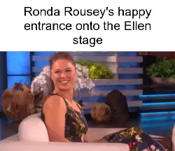 Ronda Rousey's happy entrance onto the Ellen stage meme