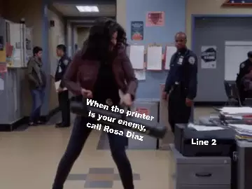 When the printer is your enemy, call Rosa Diaz meme