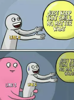 Just keep that smile, no matter what meme