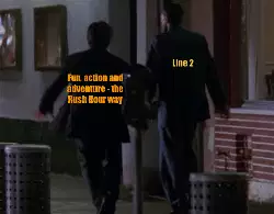 Fun, action and adventure - the Rush Hour way meme