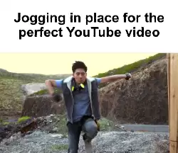 Jogging in place for the perfect YouTube video meme
