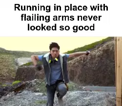 Running in place with flailing arms never looked so good meme
